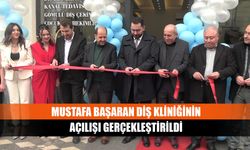 Mustafa Başaran diş kliniğinin açılışı gerçekleştirildi