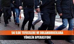 56 ilde tefecilere ve dolandırıcılara yönelik operasyon!