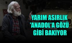 Yarım Asırlık 'Anadol'a Gözü Gibi Bakıyor