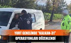 Yurt Genelinde "Kalkan-31" Operasyonları Düzenlendi