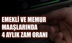 Emekli ve memur maaşlarında 4 aylık zam oranı