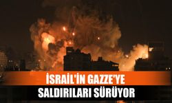 İsrail'in Gazze'ye Saldırıları Sürüyor