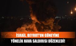 İsrail, Beyrut'un Güneyine Yönelik Hava Saldırısı Düzenledi!