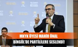 MKYK Üyesi Mahir Ünal Bingöl’de Partililere Seslendi!