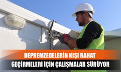 Depremzedelerin Kışı Rahat Geçirmeleri İçin Çalışmalar Sürüyor