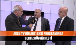 Aksu TV’nin Artı Eksi Programında Bertiz Rüzgârı Esti