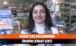 Doğru ilaç kullanımının önemine dikkat çekti