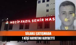 Silahlı çatışmada 1 kişi hayatını kaybetti