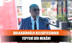 Dulkadiroğlu Belediyesinden Yepyeni Bir Mekân!