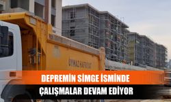 Depremin Simge İsminde Çalışmalar Devam Ediyor