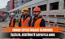 Ebrar Sitesi İnşaat Alanında İşçiler, Atatürk'ü Saygıyla Andı