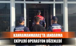 Kahramanmaraş’ta Jandarma Ekipleri Operasyon Düzenledi