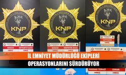 İl Emniyet Müdürlüğü ekipleri operasyonlarını sürdürüyor