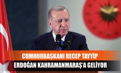 Cumhurbaşkanı Recep Tayyip Erdoğan Kahramanmaraş’a Geliyor