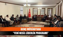 Genç MÜSİAD’dan “Yeni nesil liderlik programı”