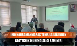 İMO Kahramanmaraş Temsilciliği’nden Geoteknik Mühendisliği Semineri