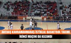 AKEDAŞ Kahramanmaraş İstiklal basketbol takımı ikinci maçını da kazandı