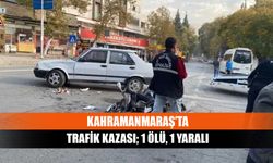 Kahramanmaraş’ta Trafik Kazası; 1 Ölü, 1 Yaralı