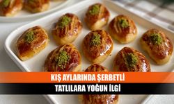 Kış aylarında şerbetli tatlılara yoğun ilgi