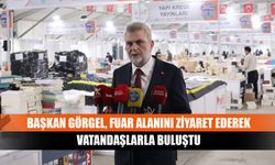 Başkan Görgel, fuar alanını ziyaret ederek vatandaşlarla buluştu