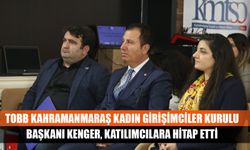 TOBB Kahramanmaraş Kadın Girişimciler Kurulu Başkanı Kenger, katılımcılara hitap etti