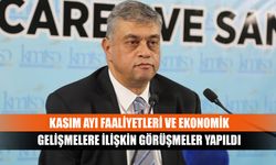 Kasım ayı faaliyetleri ve ekonomik gelişmelere ilişkin görüşmeler yapıldı