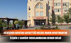 49 Kişinin Hayatını Kaybettiği Melike Hanım Apartmanı'na İlişkin 2 Sanığın Yargılanmasına Devam Edildi