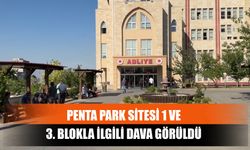 Penta Park Sitesi 1 Ve 3. Blokla İlgili Dava Görüldü