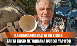 Kahramanmaraş'ta 60 Yıldır Tahta Kaşık ve Tarhana Küreği Yapıyor