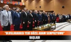 “Uluslararası yedi güzel adam sempozyumu" başladı