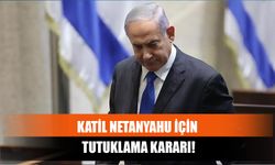 Katil Netanyahu İçin Tutuklama Kararı!