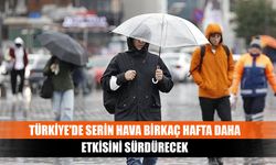 Türkiye'de serin hava birkaç hafta daha etkisini sürdürecek