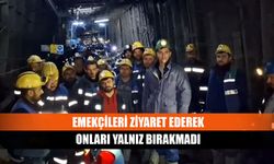 Emekçileri ziyaret ederek onları yalnız bırakmadı