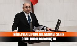 Milletvekili Prof. Dr. Mehmet Şahin genel kurulda konuştu