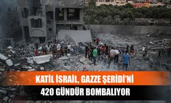 Katil İsrail, Gazze Şeridi’ni 420 Gündür Bombalıyor