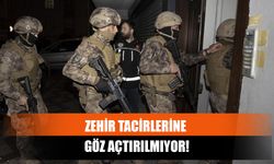 Zehir Tacirlerine Göz Açtırılmıyor!