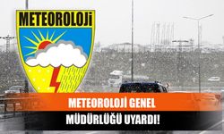 Meteoroloji Genel Müdürlüğü Uyardı!