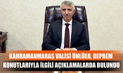 Kahramanmaraş Valisi Ünlüer, Deprem Konutlarıyla İlgili Açıklamalarda Bulundu