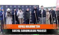 Kipaş Holding’ten Sosyal Sorumluluk Projesi!