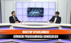 Mektup uygulaması gündem programında konuşuldu