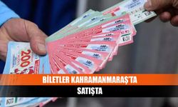 Biletler Kahramanmaraş’ta satışta