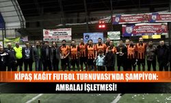 Kipaş Kağıt Futbol Turnuvası’nda Şampiyon: Ambalaj İşletmesi!