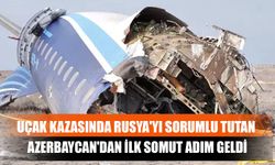 Uçak Kazasında Rusya'yı Sorumlu Tutan Azerbaycan'dan İlk Somut Adım Geldi