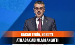 Bakan Tekin, 2025’te Atılacak Adımları Anlattı