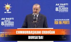 Cumhurbaşkanı Erdoğan Bursa’da!