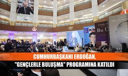 Cumhurbaşkanı Erdoğan, "Gençlerle Buluşma" programına katıldı