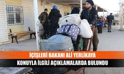 İçişleri Bakanı Ali Yerlikaya konuyla ilgili açıklamalarda bulundu