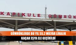 Gümrüklerde bu yıl 55,2 milyar liralık kaçak eşya ele geçirildi