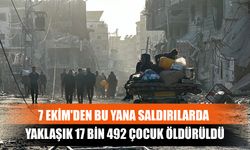 7 Ekim'den Bu Yana Saldırılarda Yaklaşık 17 Bin 492 Çocuk Öldürüldü