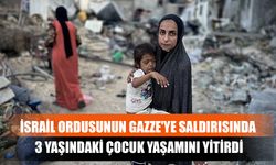 İsrail Ordusunun Gazze'ye Saldırısında 3 Yaşındaki Çocuk Yaşamını Yitirdi